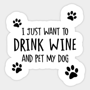 Drink Wine And Pet My Dog Sticker